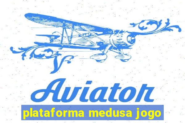 plataforma medusa jogo